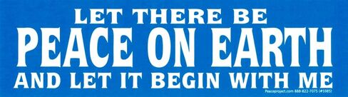 Let There Be Peace On Earth & Let It Begin with Me Anti-War Car Bumper Sticker Decal 9-by-2.5 Inches (Sticker) in Saudi Arabia