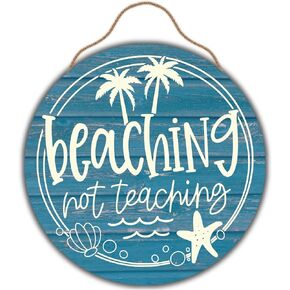 Beach Summer Wood Sign "Beaching Not Teaching" Home Entryway Porch Yard Door Decor 11.5x11.5 Inches