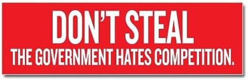 CafePress Dont Steal The Government Hates Competition Car Ma 10" x 3", Bumper Magnet in Saudi Arabia