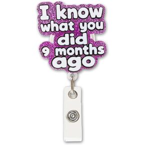 Funny “I Know What You Did 9 Months Ago" Labor & Delivery Badge Reel – Cute NICU, Mother Baby, L&D, OBGYN Nurse Badge Reel, Retractable ID Clip & Nursing Badge Holder, Nurse Gifts for Women in Saudi Arabia