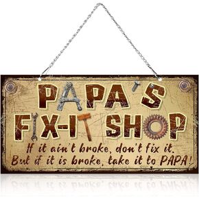 12 x 6 Inch Metal Hanging Vintage Sign Papa's Fix-It Shop, If It Ain't Broke, Don't Fix It, But If It Is Broke, Take It To Papa Funny Decorative Saying Signs for Papa Grandpa Father's Day