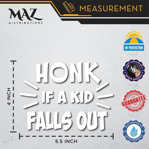 توزيعات MAZ - ملصق Honk If a Kid Fall Out - ملصق فينيل لنافذة الشاحنة - ملصق مقاوم للماء قابل للإزالة للخوذة - قابل للاستخدام في الداخل والخارج - سهل الاستخدام للسيارة والشاحنة والدراجة - MAZ - 334 in Saudi Arabia