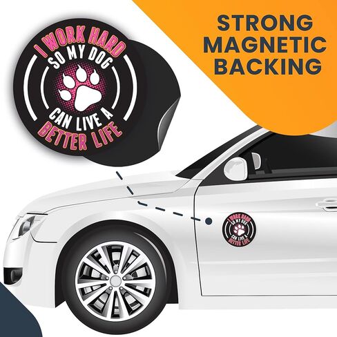 Magnet Me Up I Work Hard So My Dog Can Have A Better Life Magnet Decal, 5 Inch Round, Heavy Duty Automotive Magnet for Car Truck SUV, or Any Other Magnetic Surface in Saudi Arabia