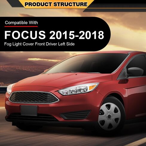 غطاء ضوء الضباب الأمامي للركاب الجانب الأيمن متوافق مع Ford Focus S 2015-2017، مناسب Ford Focus SE 2018 F1EZ17B814A، FO1039150 in Saudi Arabia