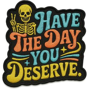 Have The Day You Deserve Iron On Patches for Clothes Decorative - Funny Morale Patch Iron On or Sew On - Trucker Hat Patches for Backpacks, Vest, Jackets and DIY Applique 3 Inches in Saudi Arabia