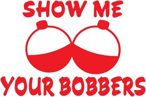 أظهر لي Bobbers الخاص بك مضحك الصيد الفينيل صائق | 6 × 4 بوصة أحمر | يناسب الشاحنات والسيارات وRV وسيارات الدفع الرباعي | ملصق النافذة | in Saudi Arabia