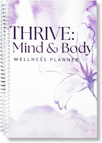 Thrive: Mind & Body Wellness Planner | 52 Week Undated Planner | Healthy Habit Tracker with Guided Prompts | Physician Tips for Mind and Body Wellness in Saudi Arabia