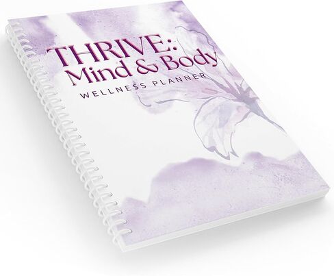 Thrive: Mind & Body Wellness Planner | 52 Week Undated Planner | Healthy Habit Tracker with Guided Prompts | Physician Tips for Mind and Body Wellness in Saudi Arabia