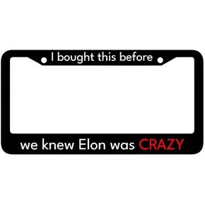 إطار لوحة ترخيص Anti-Elon Musk - "لقد اشتريت هذا قبل أن نعرف أن Elon كان مجنونًا" - إطار معدني أسود مع نص أبيض وأحمر - ملحقات السيارة لمالكي ونقاد Tesla in Kuwait
