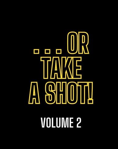 ...Or Take A Shot! Volume 2 in Saudi Arabia