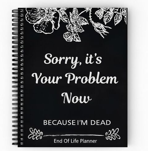 مخطط نهاية الحياة: "عذرًا، إنها مشكلتك الآن" - منظم دفاتر ملاحظات سلكي مرح لرغباتك النهائية. يساعدك مخطط نهاية الحياة الفريد هذا على إعداد وتنظيم التفاصيل الأساسية بلمسة من الذكاء. (2 قطعة) in Kuwait