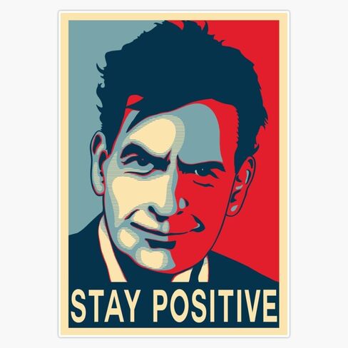 Charlie Sheen Stay Positive Sticker Vinyl Waterproof Sticker Decal Car Laptop Wall Window Bumper Sticker 5" in Saudi Arabia