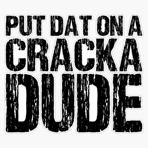ضع ذلك على Cracka Dude مضحك التي لا معنى لها المفرقع المتعثرة ملصق ملصقات للسيارة متعددة الأشكال ملصق حائط من الفينيل‏ 5" in Kuwait
