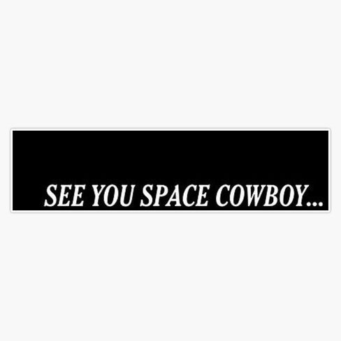 MAGNET See You Space Cowboy... ملصق فينيل مغناطيسي ملصق مغناطيسي 5 بوصة in Kuwait