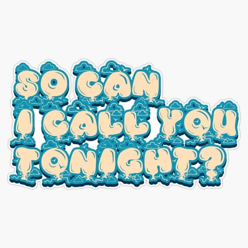 So Can I Call You Tonight? Dayglow Sticker Vinyl Waterproof Sticker Decal Car Laptop Wall Window Bumper Sticker 5" in Saudi Arabia