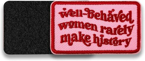 Well Behaved Women Rarely Make History Patch 3 Inches Iron On/Sew On Embroidered Applique Patch for Clothes Backpacks Hats, Funny Saying DIY Feminist Accessories Gifts for Mom Dad Friends Coworkers in Kuwait