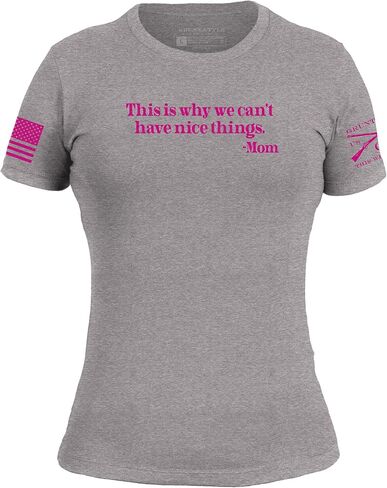 Grunt Style Can't Have Nice Things Slim Fit Women's T-Shirt in Saudi Arabia