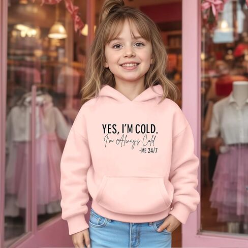 Yes I'M Cold Hoodies for Girls Always Cold Hoodie Kids Funny Graphic Hooded Sweatshirt Cute Preppy Pullover Tops in Saudi Arabia
