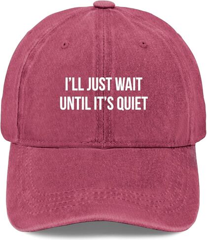 I'll Just Wait Until It's Quiet. Hats for Women Classic Washed Distressed in Saudi Arabia