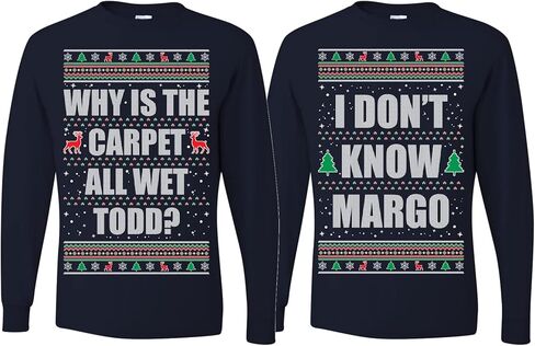 قميص Wild Bobby Why is The Carpet All Wet Todd IDK Margo Couples القبيح لعيد الميلاد بأكمام طويلة in Kuwait