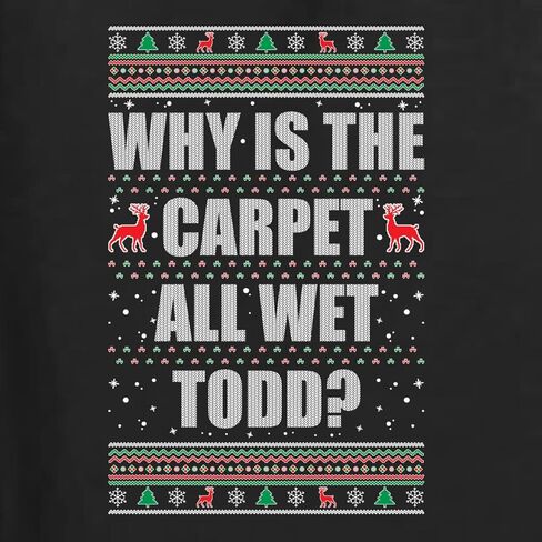 قميص Wild Bobby Why is The Carpet All Wet Todd IDK Margo Couples القبيح لعيد الميلاد بأكمام طويلة in Kuwait