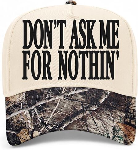 Don't Ask Me for Nothin' Hat | Funny Premium Adjustable Snapback Baseball Vintage Trucker Hats for Men & Women in Saudi Arabia