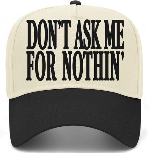 Don't Ask Me for Nothin' Hat | Funny Premium Adjustable Snapback Baseball Vintage Trucker Hats for Men & Women in Saudi Arabia