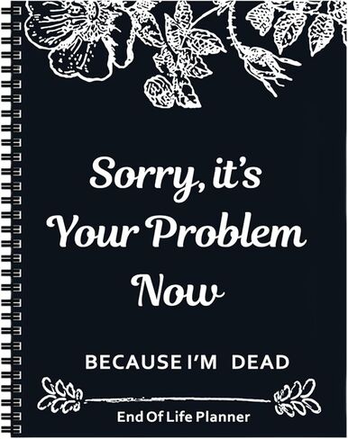 Im Dead Now What Planner,Estate Planning Organizer,When I'M Gone Workbook for Final Arrangements, Funeral Planning, Last Wishes & Will Preparation- End of Life Planner Organizer Binder; (B) in Kuwait