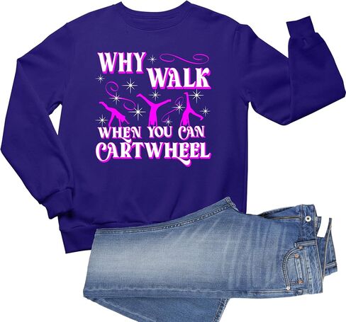 Go All Out Why Walk When You Can Cartwheel Funny Gymnastics Mens Youth Sweatshirt Crewneck in Saudi Arabia