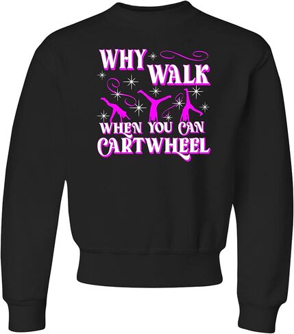 Go All Out Why Walk When You Can Cartwheel Funny Gymnastics Mens Youth Sweatshirt Crewneck in Saudi Arabia