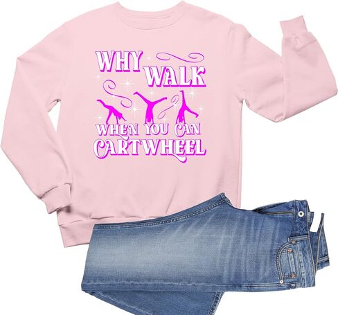 Go All Out Why Walk When You Can Cartwheel Funny Gymnastics Mens Youth Sweatshirt Crewneck in Saudi Arabia