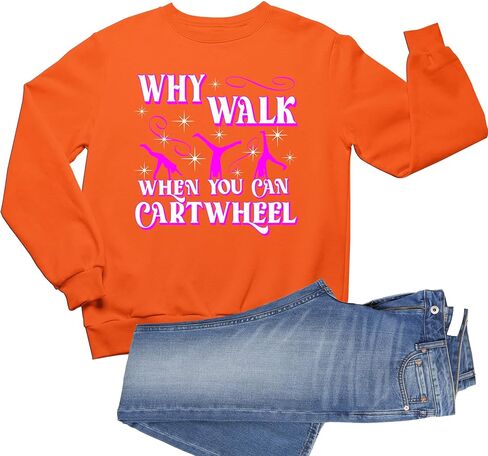 Go All Out Why Walk When You Can Cartwheel Funny Gymnastics Mens Youth Sweatshirt Crewneck in Saudi Arabia