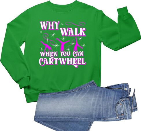 Go All Out Why Walk When You Can Cartwheel Funny Gymnastics Mens Youth Sweatshirt Crewneck in Saudi Arabia