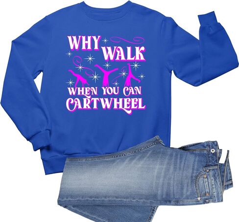 Go All Out Why Walk When You Can Cartwheel Funny Gymnastics Mens Youth Sweatshirt Crewneck in Saudi Arabia