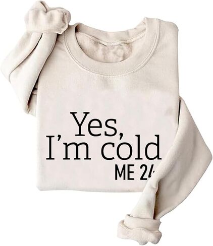 Yes I'm Cold Me 24:7 Sweatshirt Sweater Weather Sweatshirt Winter Crewneck in Saudi Arabia