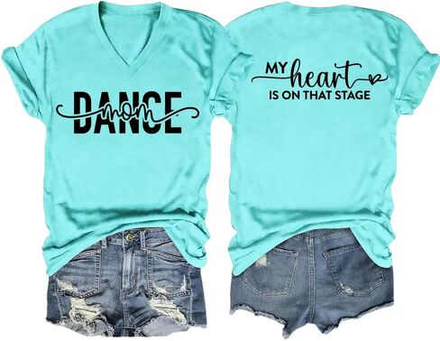 قمصان Dance Mom للنساء، قمصان My Heart is on That Stage ورقبة على شكل حرف V وأكمام قصيرة وقمصان جرافيك تي شيرتات Dance Mama in Kuwait