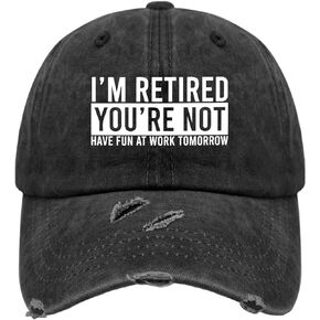 I'm Retired You're Not Have Fun at Work Tomorrow Cap Men Hat AllBlack Hiking Hat Gifts for Daughter Outdoor Hat