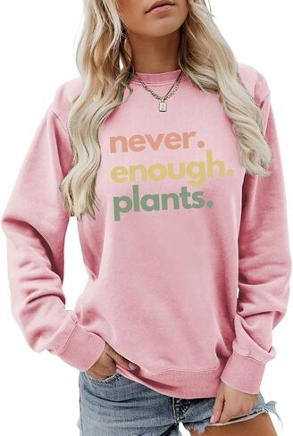 Never Enough Plants Sweatshirt Women Funny Graphic Shirts Long Sleeve Crew Neck Pullover Tops Plant Lover Gifts in Saudi Arabia