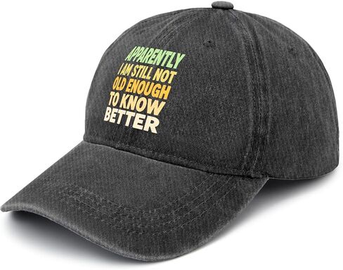 Apparently I Am Still Not Old Enough to Know Better Hat for Men Aesthetic in Saudi Arabia