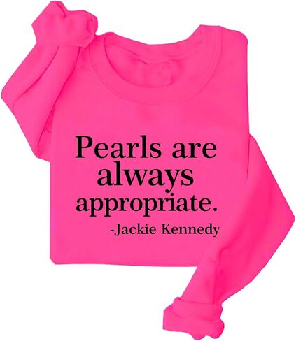 Pearls Are Always Appropriate Print Sweatshirt Classic Elegance Quote Women Crewneck Sweatshirts in Saudi Arabia