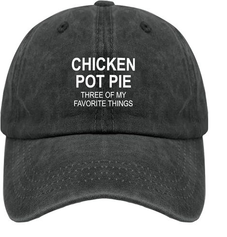 Chicken Pots Pie Three of My Favorite Things Baseball Hats Beach Caps for in Saudi Arabia