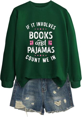 If It Involves Books And Pajamas Count Me In Sweatshirt Women Casual Letter Graphic Long Sleeve Pullovers Tops in Saudi Arabia
