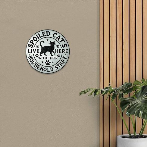 Spoiled Cats Live Here with Their Household Staff Vintage Rustic Aluminum Metal Round Wall Sign -8in Indoor Outdoor Gifts And Decor for Home, Office, Cafe & Yard in Saudi Arabia
