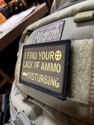 I Find Your Lack of Ammo Disturbing Morale Patch-. Custom Patches by Redheadedtshirts Made in The USA in Kuwait