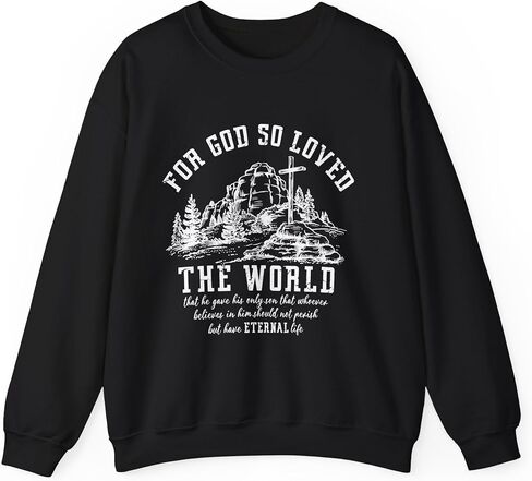 البلوز المسيحي الكتاب المقدس الآية يوحنا 3 16 قميص الحياة الأبدية الله أحب ذلك Crewneck رجل إمرأة in Saudi Arabia