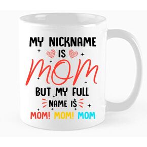 Funny Coffee Mug, My Nickname Is “Mom," But My Full Name Is “Mom Mom Mom Mom Mom" Coffee Mug or Tea Cup,Funny, Humor,Mothers' Day Presen Material Mugs,11 oz Novelty Mug in Saudi Arabia