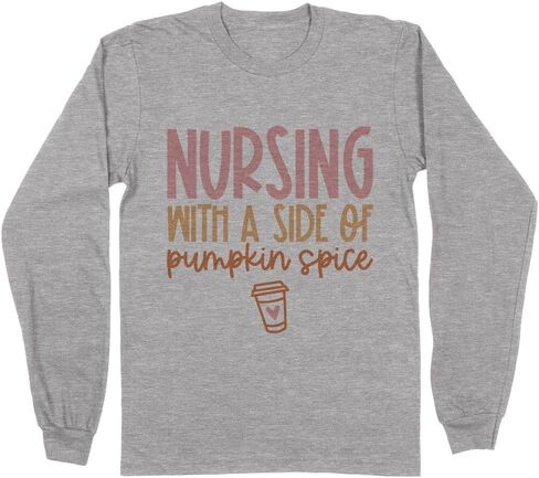 Nursing with a Side of Pumpkin Spice Long Sleeve Shirt Unisex in Saudi Arabia