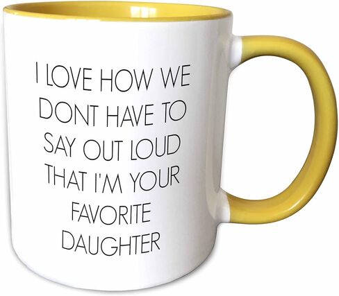 3dRose I Love How We Don't Have To Say Out Loud I'M Your Favorite Daughter Mug, 11 oz, Black in Saudi Arabia