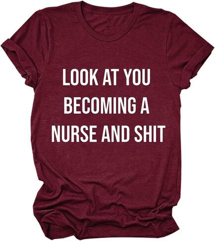 Funny Nurse Gift Tshirt Womens Look at You Becoming A Nurse Letter Print Shirt Casual Nursing School Tee Tops in Saudi Arabia