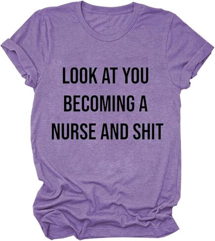 Funny Nurse Gift Tshirt Womens Look at You Becoming A Nurse Letter Print Shirt Casual Nursing School Tee Tops in Saudi Arabia